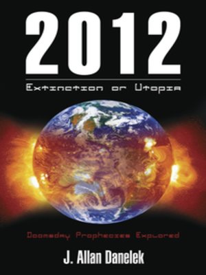 cover image of 2012: Extinction or Utopia